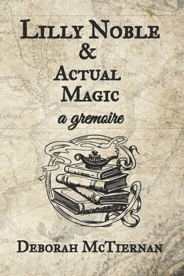 bokomslag Lilly Noble & Actual Magic, a gremoire