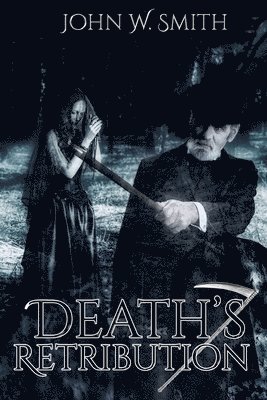 John W Smith, John W. Smith - Death's Retribution, Häftad