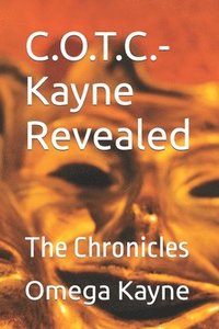 bokomslag C.O.T.C.-Kayne Revealed: The Chronicles