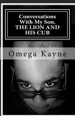 Conversations With My Son: The Lion And His Cub 1