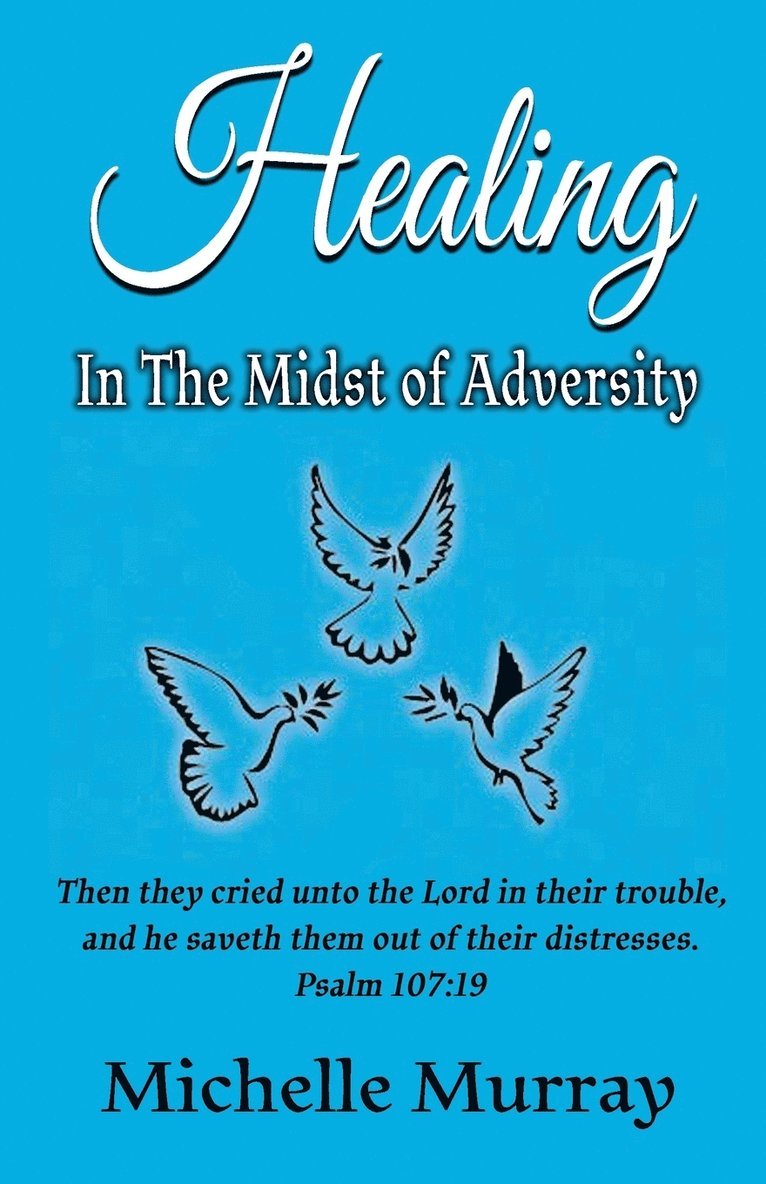 Healing in the Midst of Adversity 1