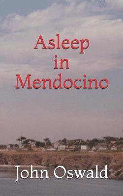 Asleep in Mendocino 1