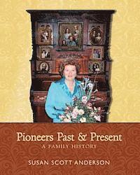 bokomslag Pioneers Past and Present: A Family History