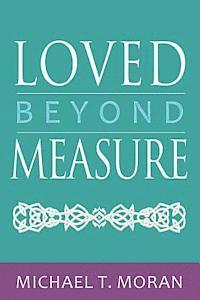 Loved Beyond Measure: Messages of Inspiration, Hope and Joy 1