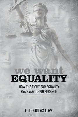 We Want Equality: How the Fight for Equality Gave Way to Preference 1