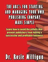 bokomslag The ABCs for Starting and Managing Your Own Publishing Company Made Simple
