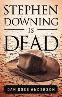 bokomslag Stephen Downing Is Dead