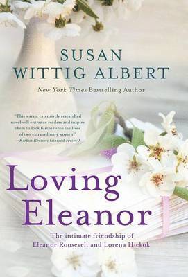 Susan Wittig Albert - Loving Eleanor, Inbunden