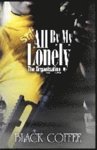 Still..., All By My Lonely-THE ORGANIZATION part two: Still..., All By My Lonely 1