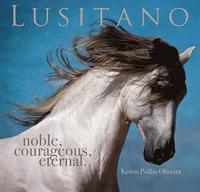 bokomslag Lusitano: Noble, Courageous, Eternal