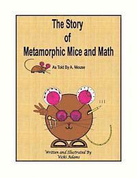 bokomslag The Story of Metamorphic Mice and Math as Told by A. Mouse