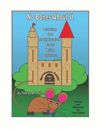 bokomslag No Bones about It Learning the Multiplication Facts Using Patterns as Told by A. Mouse