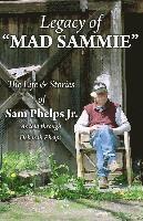 bokomslag Legacy of Mad Sammie: The Life and Stories of Sam Phelps, Jr.