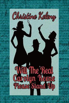 Christine Keleny - Will the Real Carolyn Keene Please Stand Up, Inbunden