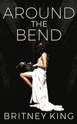 Britney King - Around The Bend, Häftad