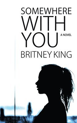 Britney King - Somewhere With You, Häftad