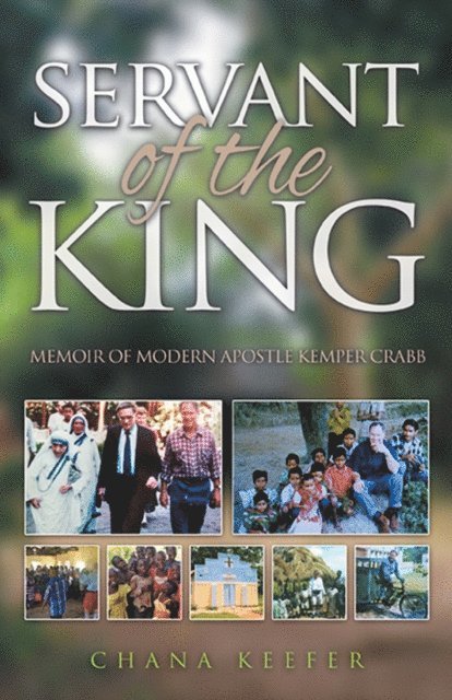 Servant of the King: Memoir of Modern Apostle Kemper Crabb 1