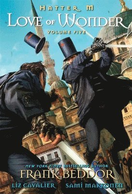 Frank Beddor, Liz Cavalier - Hatter M: Love of Wonder, Inbunden