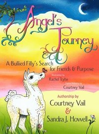 bokomslag Angel's Journey: A Bullied Filly's Search for Friends & Purpose