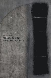bokomslag Mouth of God, Light of Infinity