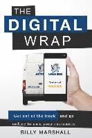 The Digital Wrap: Get Out of the Truck and Go Online to Own Your Customers 1