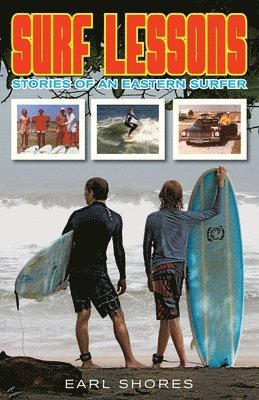 Surf Lessons: Stories Of An Eastern Surfer 1