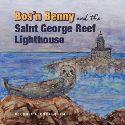 Bos'n Benny and the Saint George Reef Lighthouse 1