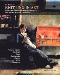 bokomslag The History of Knitting in Art: A collection of paintings, drawings, and prints from Western art in the 19th century