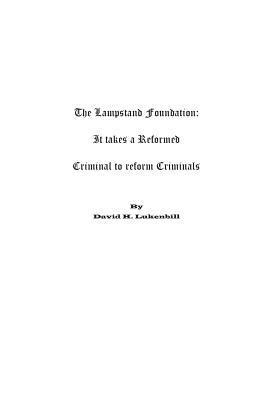 bokomslag The Lampstand Foundation: It takes a Reformed Criminal to Reform Criminals