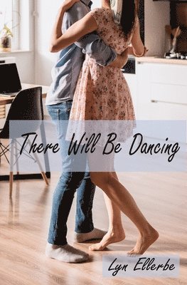 There Will Be Dancing 1