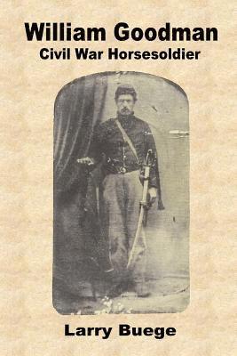 bokomslag William Goodman: A Civil War Horsesoldier