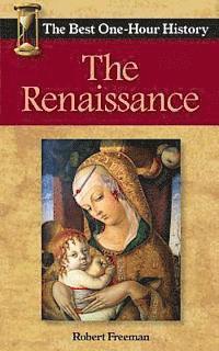 bokomslag The Renaissance: The Best One-Hour History