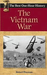 bokomslag The Vietnam War: The Best One-Hour History