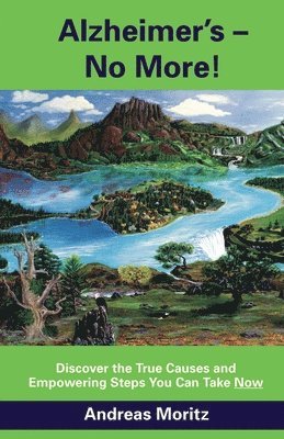 Andreas Moritz - Alzheimer's - No More!, Häftad