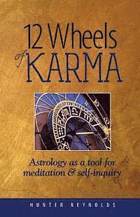 bokomslag 12 Wheels of Karma: Astrology as a tool for meditation and self-inquiry