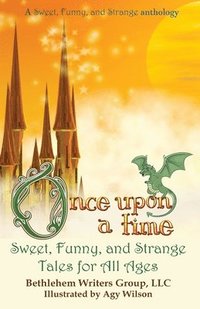 bokomslag Once Upon a Time: Sweet, Funny, and Strange Tales for All Ages