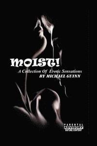 bokomslag Moist! A Collection of Erotic Sensations