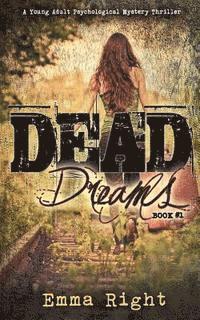 bokomslag Dead Dreams: A Young Adult Psychological Thriller