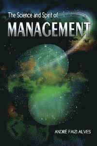 The Science and Spirit of Management 1