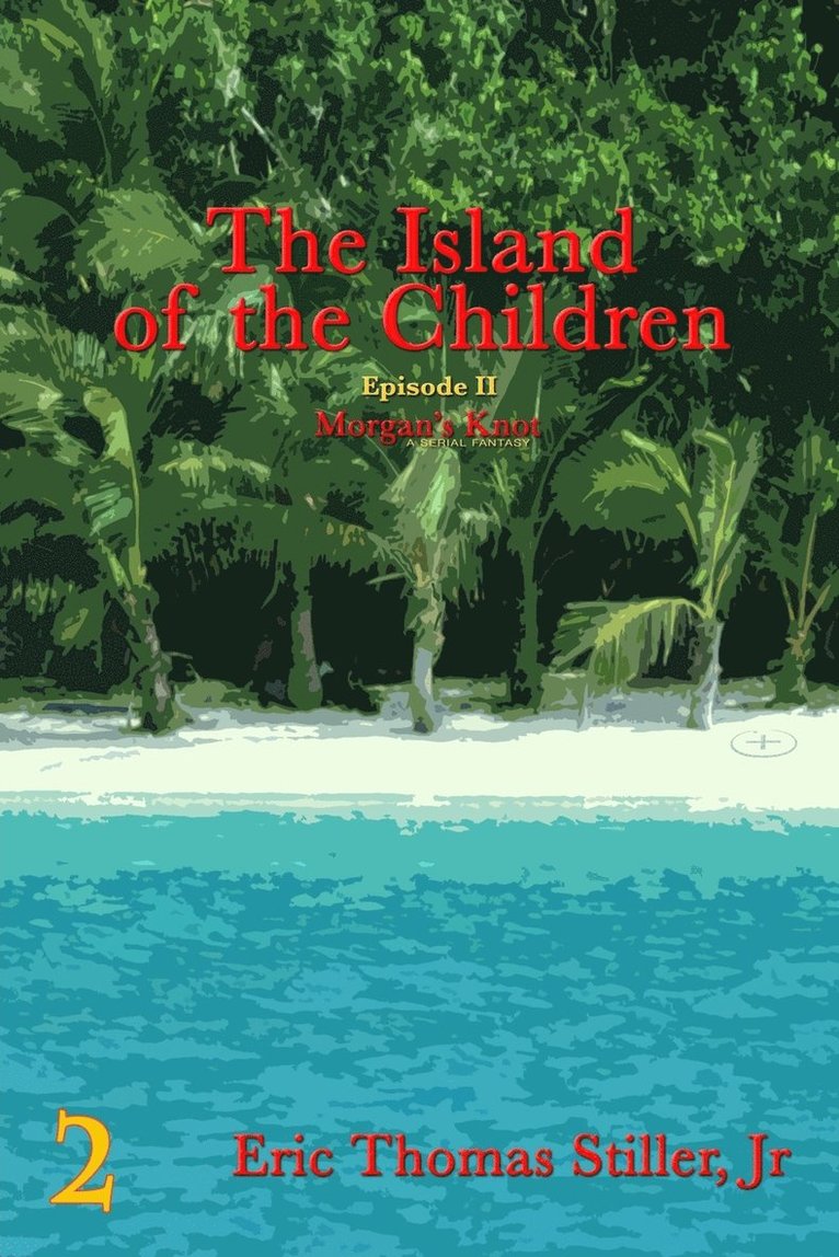 Eric T Stiller Jr, Jr. Stiller, Eric T., Eric T. Stiller Jr. - Island of the Children, Häftad