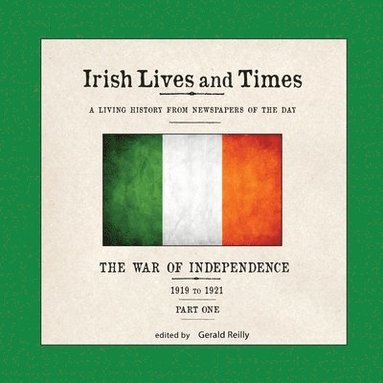 bokomslag Irish Lives and Times: The War of Independence - 1919 to 1921 - Part One