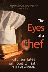 bokomslag The Eyes of a Chef: Kitchen Tales on Food & Faith