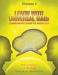 bokomslag Learn With Universal Mind (Chinese 3): Communicate From The Inside Out, with Full Access to Online Interactive Lessons