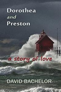 bokomslag Dorothea and Preston: a story of love