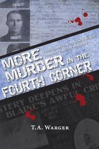 bokomslag More Murder in the Fourth Corner: True Stories of Whatcom & Skagit Counties' Earliest Homicides