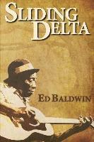 Ed Baldwin - Sliding Delta, Häftad