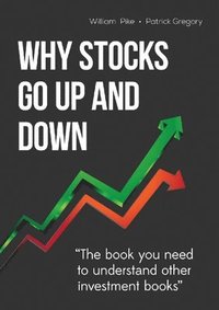 bokomslag Why Stocks Go Up and Down, 4E