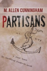 bokomslag Partisans: A Lost Work by Geoffrey Peerson Leed