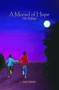 A Morsel of Hope: The Refuge