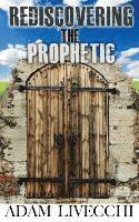 Rediscovering the Prophetic 1